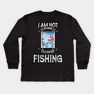 I am not retired I`m a Samurai Fishing - Funny Samurai Champloo T-shirt Kids Long Sleeve T-Shirt